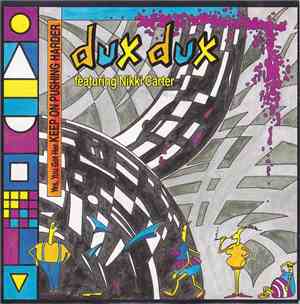 Dux Dux Featuring Nikki Carter - Yes, You Got Her Keep On Pushing Harder