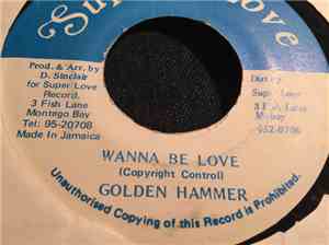 Golden Hammer - Wanna Be Love