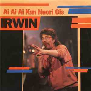 Irwin Goodman - Ai Ai Ai Kun Nuori Ois