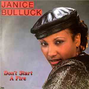 Janice Bulluck - Don't Start A Fire
