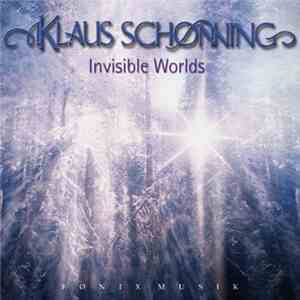 Klaus Schønning - Invisible Worlds