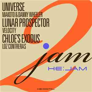 Makoto, Danny Wheeler, Velocity , Loz Contreras - HE:Jam 2