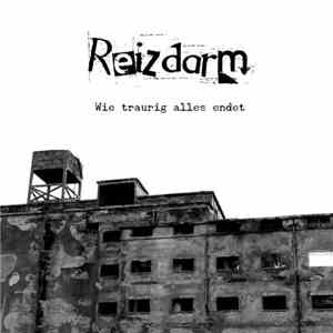 Reizdarm - Wie Traurig Alles Endet