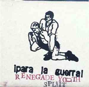 Renegade Youth / Para La Guerra - Split 7