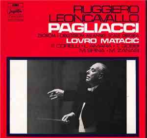 Ruggiero Leoncavallo, Zborom I Orkestrom Milanske Scale Dirigira Lovro Matačić, F. Corelli •  L. Amara •  T. Gobbi, M. Spina •  M. Zanasi - Pagliacci