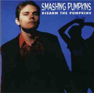Smashing Pumpkins - Disarm The Pumpkins