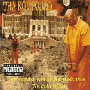 Tha Kompound - Recognize Where The Funk Lyes: We Got'Em All