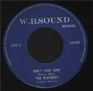 The Playboys  - Don't Look Now / I'll Find My Way