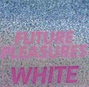 White  - Future Pleasures
