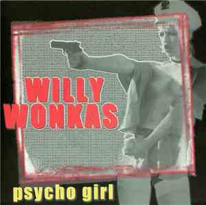Willy Wonkas - Psycho Girl