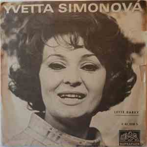 Yvetta Simonová - Leťte Bárky / Chyť Ten Vlak
