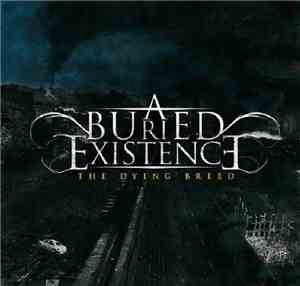 A Buried Existence - The Dying Breed