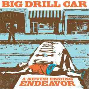 Big Drill Car - A Never Ending Endeavour