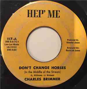 Charles Brimmer - Don't Change Horses (In the Middle of the Stream)