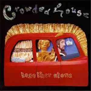 Crowded House - Together Alone