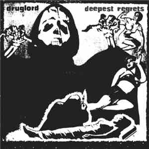 Druglord  - Deepest Regrets