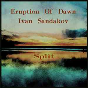 Eruption Of Dawn / Ivan Sandakov - Split