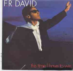 F.R. David - This Time I Have To Win