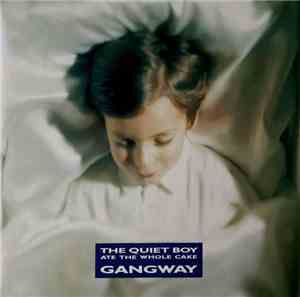 Gangway - The Quiet Boy Ate The Whole Cake