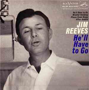 Jim Reeves - He'll Have To Go