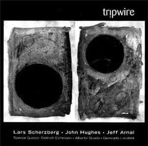 Lars Scherzberg • John Hughes  • Jeff Arnal - Tripwire