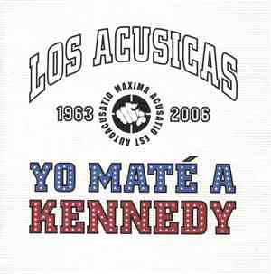 Los Acusicas - Yo Maté A Kennedy