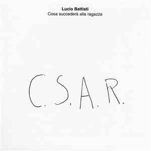 Lucio Battisti - Cosa Succederà Alla Ragazza (C.S.A.R.)