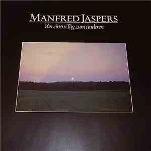 Manfred Jaspers - Von Einem Tag Zum Anderen