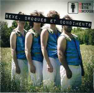 Never Tête Enough - Sexe, Drogues Et Condiments
