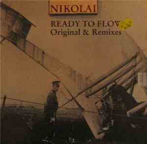 Nikolai - Ready To Flow (Original & Remixes)