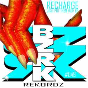 Recharge - Just Put Them High EP