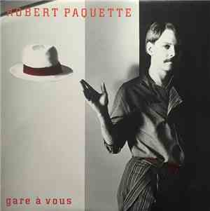 Robert Paquette - Gare A Vous