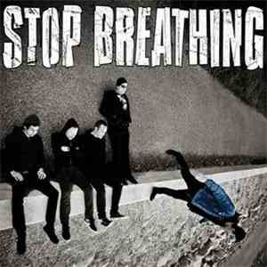 Stop Breathing - Stop Breathing