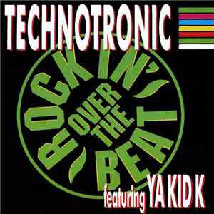 Technotronic Featuring Ya Kid K - Rockin' Over The Beat