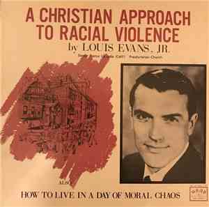 The Rev. Louis H. Evans, Jr. - A Christian Approach To Racial Violence