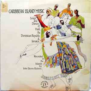 Various - Caribbean Island Music, Songs And Dances Of Haiti, The Dominican Republic & Jamaica
