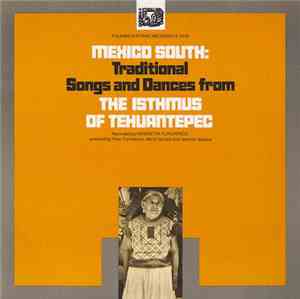 Various - Mexico South: Traditional Songs And Dances From The Isthmus Of Tehuantepec