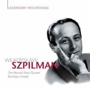 Władysław Szpilman, Warsaw Piano Quintet The, Bronislaw Gimpel - Legendary Recordings