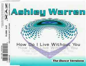 Ashley Warren  - How Do I Live Without You