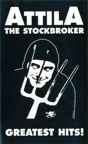 Attila The Stockbroker - Attila The Stockbroker's Greatest Hits!