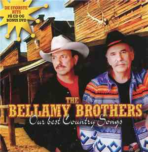 Bellamy Brothers - Our best Country Songs