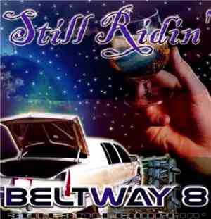 Beltway 8 - Still Ridin'
