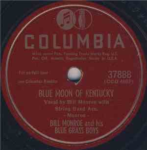 Bill Monroe And His Blue Grass Boys - Blue Moon Of Kentucky / Goodbye Old Pal