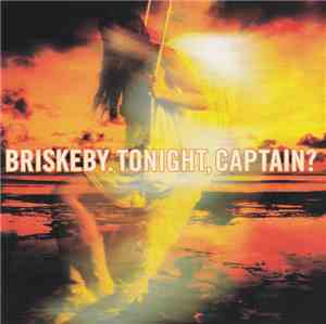 Briskeby - Tonight, Captain?