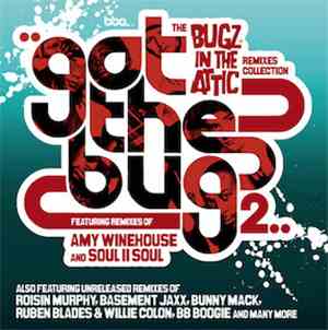 Bugz In The Attic - Got The Bug 2 - The Remixes Collection