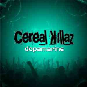 Cereal Killaz - Dopamarine