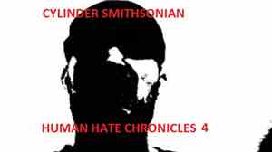 Cylinder Smithsonian - Human Hate Chronicles 4