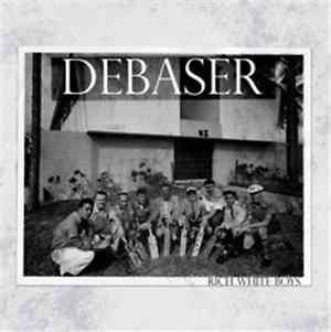 Debaser  - Rich White Boys