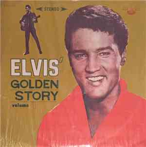 Elvis Presley - Elvis' Golden Story - Volume 1