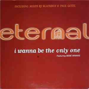 Eternal  - I Wanna Be The Only One